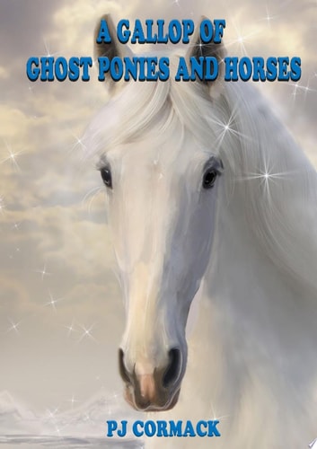 A Gallop of Ghost Ponies and Horses