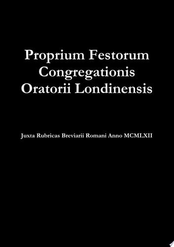 Proprium Festorum Congregationis Oratorii Londinensis, 1962