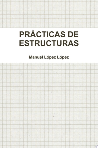 PRçCTICAS DE ESTRUCTURAS