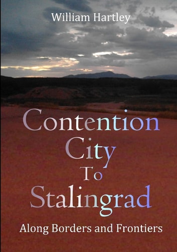 Contention City to Stalingrad Along Borders and Frontiers