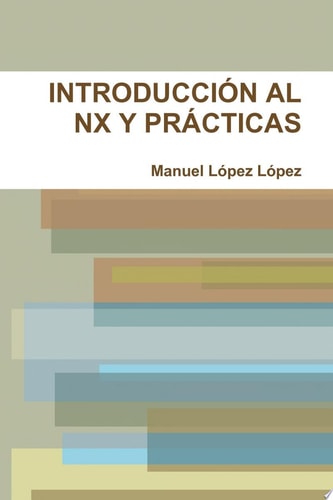 INTRODUCCIîN AL NX Y PRçCTICAS