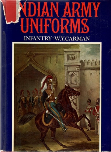 Indian Army Uniforms Under the British from the 18th Century to 1947 Artillery, Engineers and Infantry
