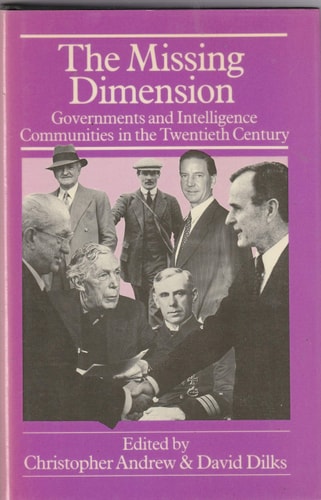 The Missing Dimension: Governments and Intelligence Communities in the Twentieth Century