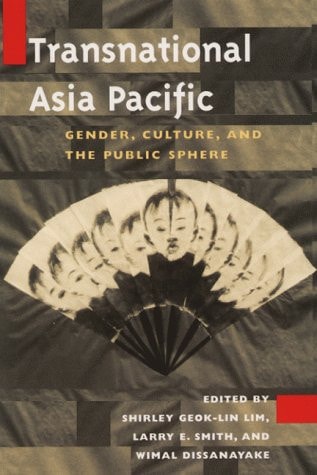 Transnational Asia Pacific: Gender, Culture, and the Public Sphere