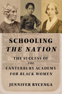 Schooling the Nation The Success of the Canterbury Academy for Black Women