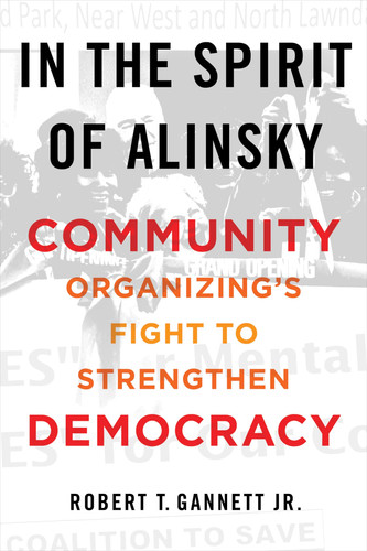 In the Spirit of Alinsky Community Organizing's Fight to Strengthen Democracy
