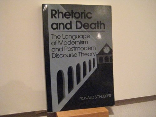 Rhetoric and Death: The Language of Modernism and Postmodern Discourse Theory