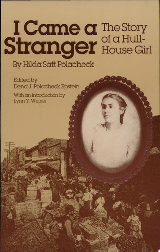 I Came a Stranger The Story of a Hull-House Girl