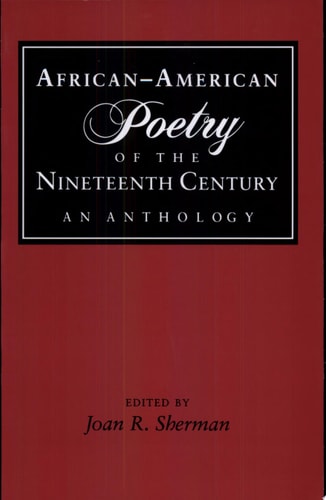 African-American Poetry of the Nineteenth Century An Anthology