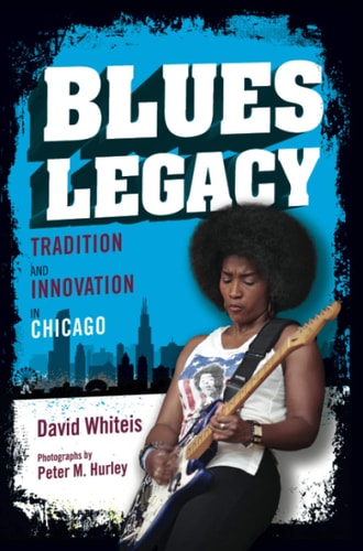 Blues Legacy Tradition and Innovation in Chicago