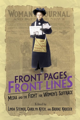 Front Pages, Front Lines Media and the Fight for Women's Suffrage