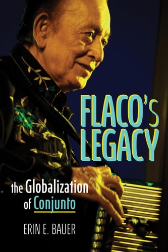 Flaco’s Legacy The Globalization of Conjunto