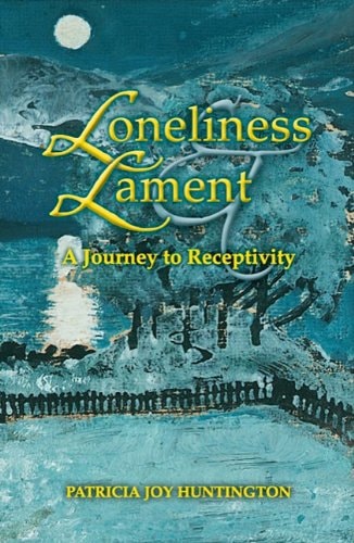 Loneliness and Lament: A Journey to Receptivity