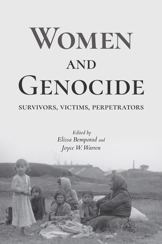 Women and Genocide Survivors, Victims, Perpetrators