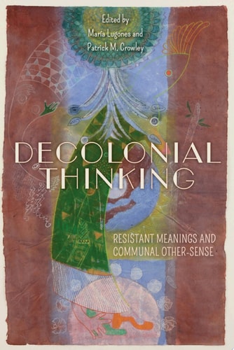 Decolonial Thinking Resistant Meanings and Communal Other-Sense