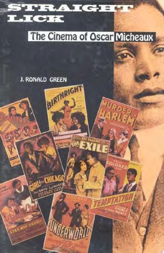 Straight Lick The Cinema of Oscar Micheaux