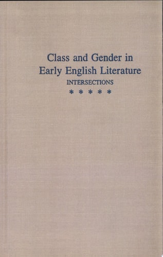 Class and Gender in Early English Literature Intersections