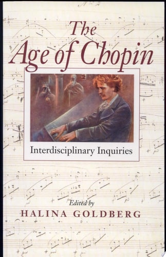 The Age of Chopin Interdisciplinary Inquiries