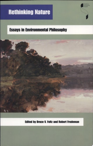 Rethinking Nature Essays in Environmental Philosophy
