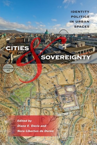 Cities and Sovereignty Identity Politics in Urban Spaces