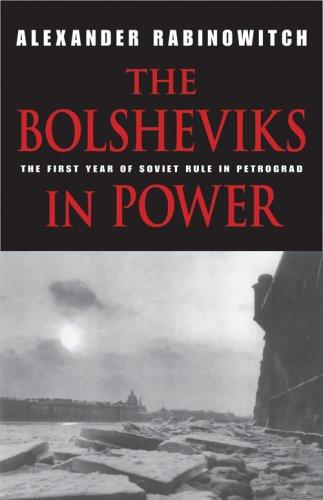 Bolsheviks in power: the first year of Soviet rule in Petrograd