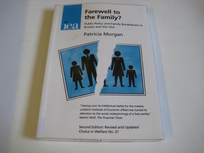 Farewell to the family?: Public policy and family breakdown in Britain and the USA (Choice in welfare)