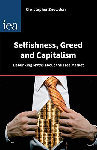 Selfishness, Greed and Capitalism Debunking Myths about the Free Market