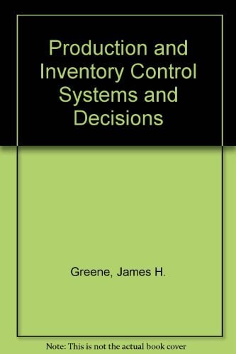 Production and inventory control;: Systems and decisions (Irwin series in management and the behavioral sciences)