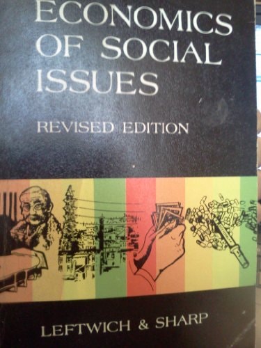 Economics of Social Issues [by] Richard H. Leftwich [and] Ansel M. Sharp