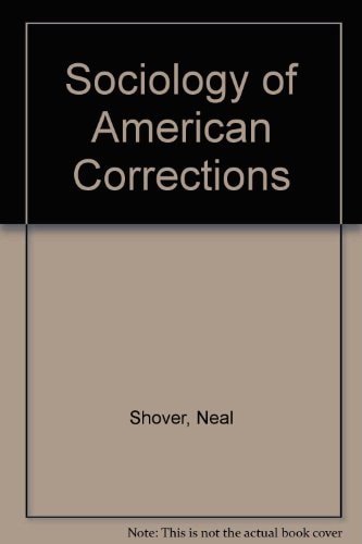 A sociology of American corrections (The Dorsey series in sociology)