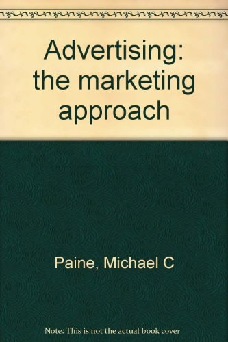Advertising: the marketing approach,