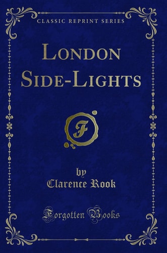 London Side-Lights (Classic Reprint)