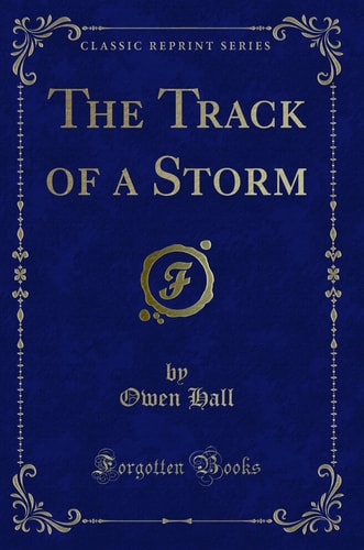 The Track of a Storm (Classic Reprint)
