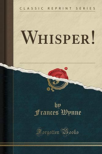 Whisper! (Classic Reprint)