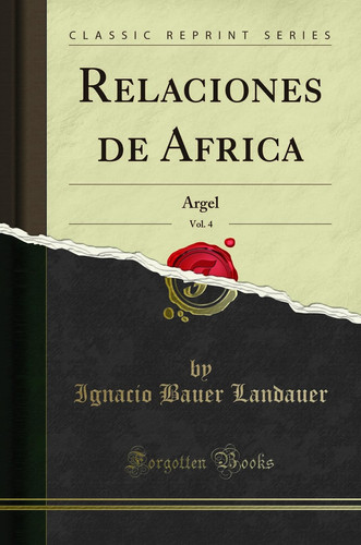 Relaciones de Africa, Vol. 4 Argel (Classic Reprint)