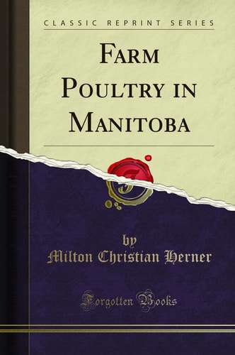 Farm Poultry in Manitoba (Classic Reprint)