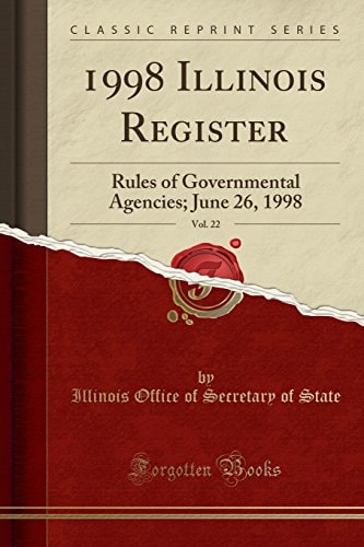 1998 Illinois Register, Vol. 22 Rules of Governmental Agencies; June 26, 1998