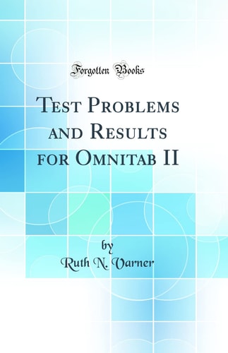 Test Problems and Results for Omnitab II (Classic Reprint)
