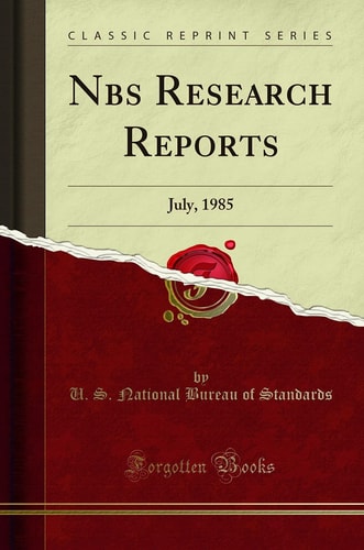 Nbs Research Reports July, 1985 (Classic Reprint)