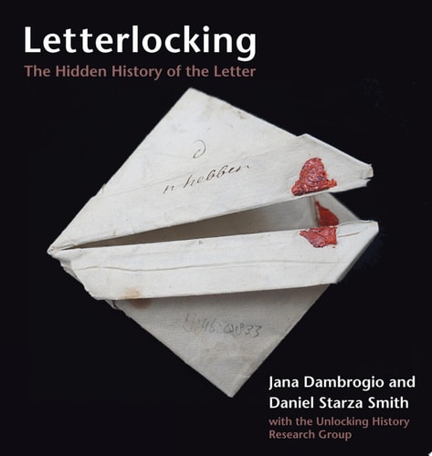 Letterlocking The Hidden History of the Letter