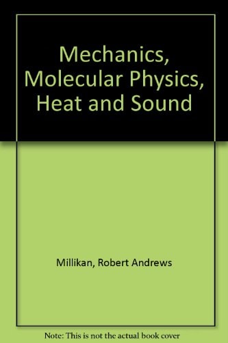 Millikan: Mechanics Molecular Physics