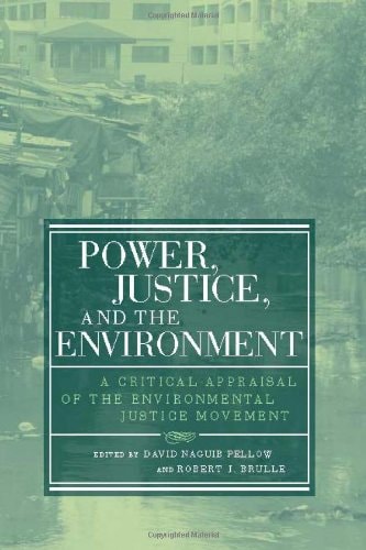 Power, Justice, and the Environment A Critical Appraisal of the Environmental Justice Movement