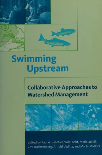 Swimming Upstream Collaborative Approaches to Watershed Management