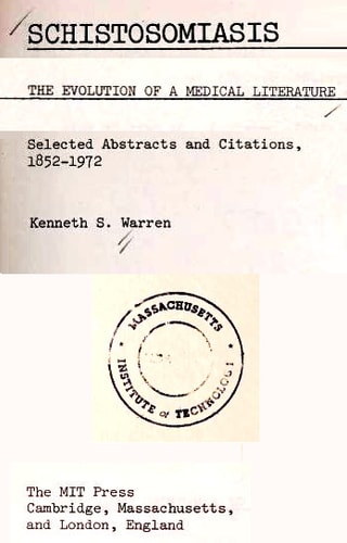 Schistosomiasis: The Evolution of a Medical Literature, 1852-1972