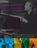 Jerry Wiesner Scientist, Statesman, Humanist : Memories and Memoirs