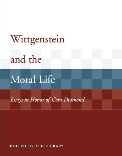 Wittgenstein and the Moral Life