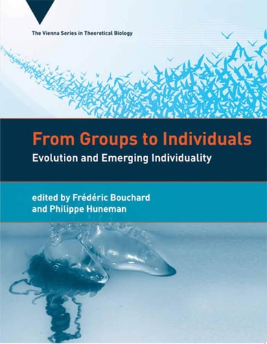 From Groups to Individuals Evolution and Emerging Individuality