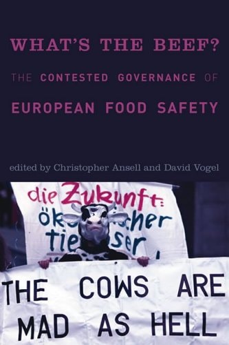 What's the Beef? The Contested Governance of European Food Safety