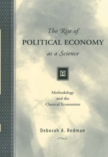 The Rise of Political Economy as a Science Methodology and the Classical Economists