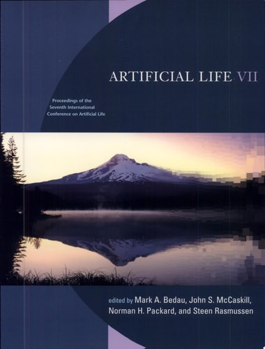 Artificial Life VII Proceedings of the Seventh International Conference on Artificial Life